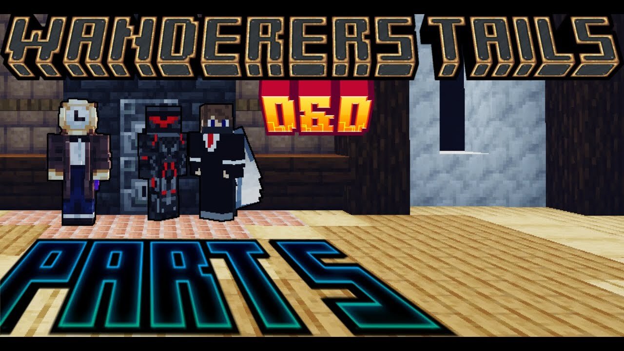 The Wanderers Tails: Part 5 - once upon a time (D&D 5e in Minecraft)