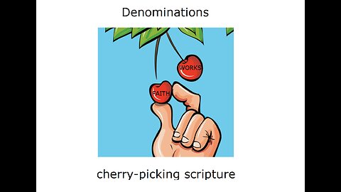 Denominations Cherry-picking Scripture