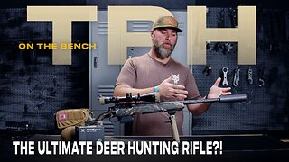 The Ultimate Deer Hunting Rifle