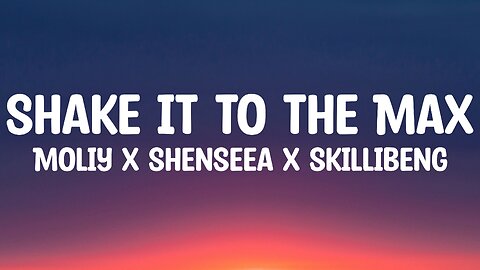 MOLIY, Shenseea, Skillibeng, Silent Addy - Shake It To The Max (Fly) (Remix) (Lyrics)