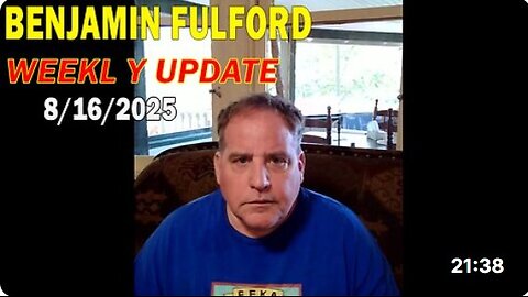 Benjamin Fulford 16.8.2025