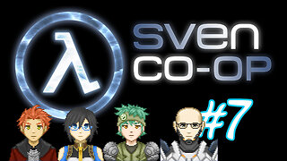 Sven Co-op #7 - Remember, No Ladders