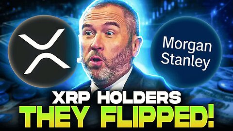 XRP HOLDERS PAY ATTENTION! MORGAN STANLEY JUST FLIPPED, THIS HAPPENS NEXT