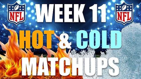 Hot & Cold Fantasy Football Matchups for Week 11