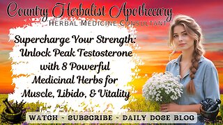 Supercharge Your Strength: Unlock Peak Testosterone with Eight Powerful Medicinal Herbs