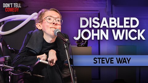 Disabled John Wick | Steve Way | Stand Up Comedy