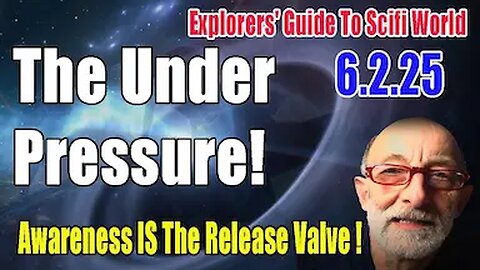 Clif High - !The Under Pressure! Awareness IS the release valve.