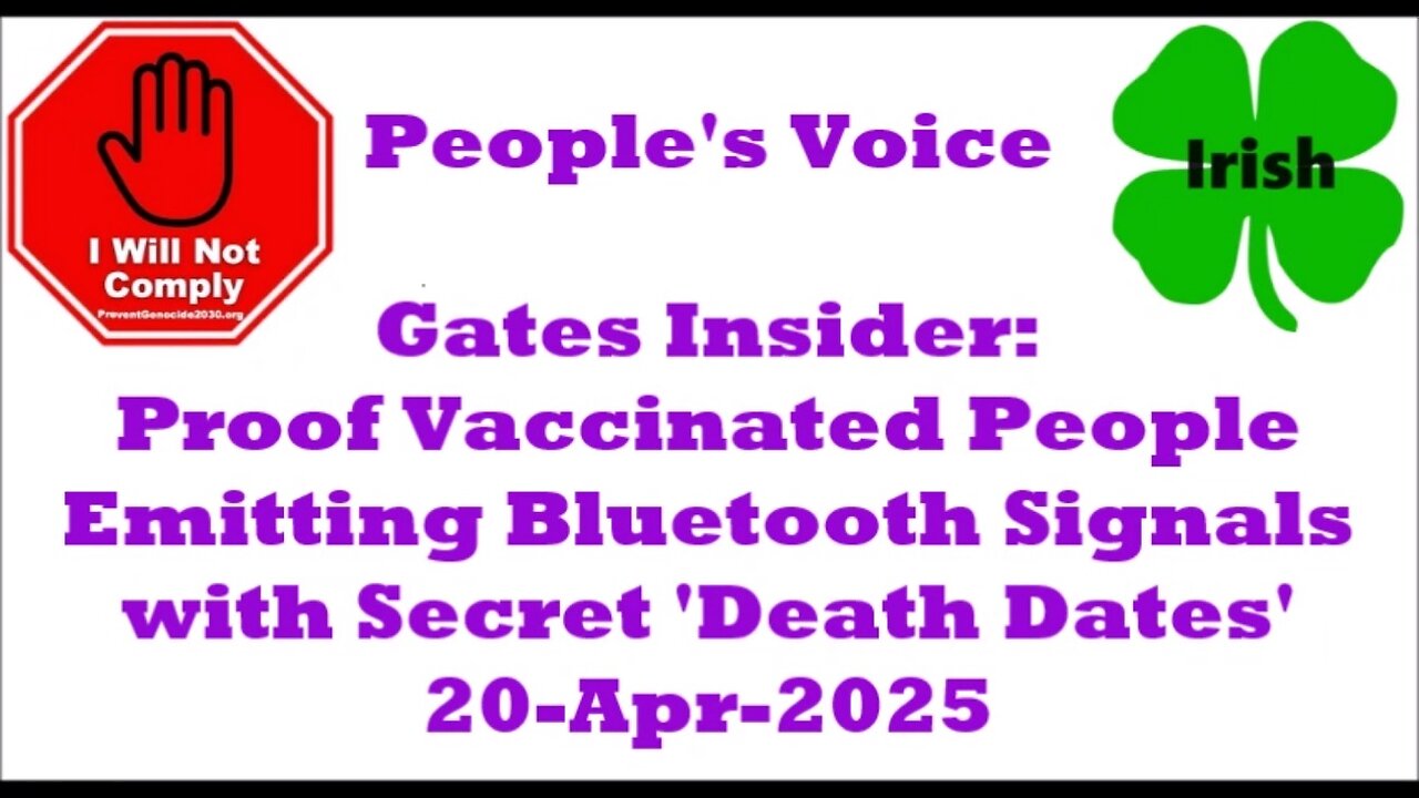 Gates Insider Presents Proof Vaccinated People Emitting Bluetooth Signals 'Death Dates' 20-Apr-2025