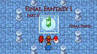 Final Fantasy I Part 11 - Final Fiend