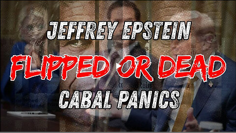 Jeffrey Epstein - Flipped or Dead | Cabal Panic | Trump Signals - w/Alpha and Josh