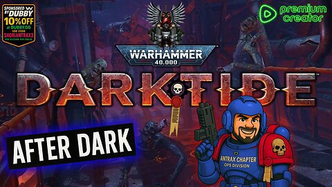 AFTER DARK: Warhammer 40K Carnage – Space Marine & Darktide Grind!