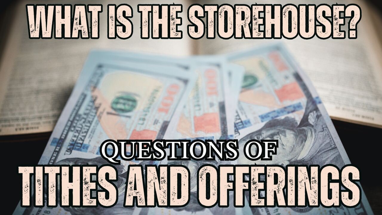 What is the Storehouse?: A Question of Tithes and Offerings!
