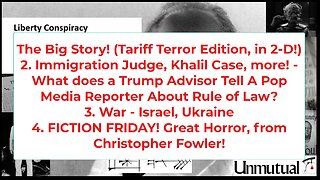 Liberty Conspiracy Live 5-30-25! Tariff Terror in 2D! SCOTUS-Migrants, WAR, FICTION!