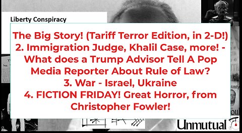 Liberty Conspiracy Live 5-30-25! Tariff Terror in 2D! SCOTUS-Migrants, WAR, FICTION!
