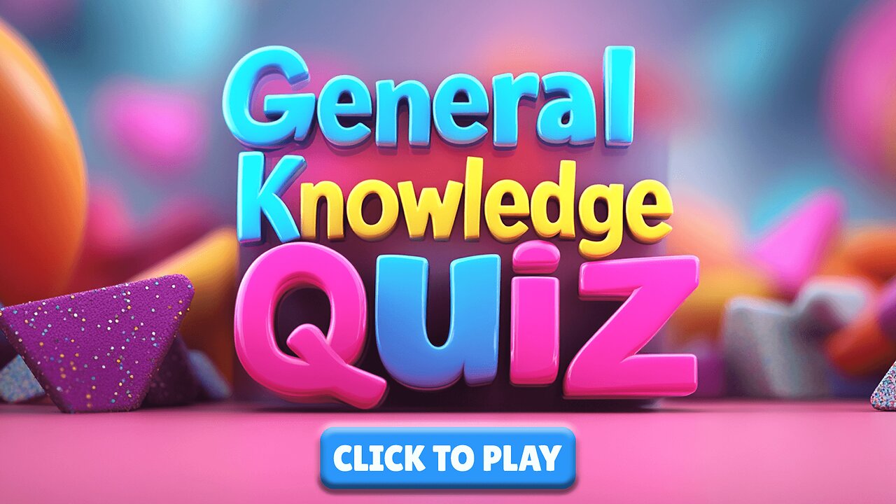 General Knowledge Quiz