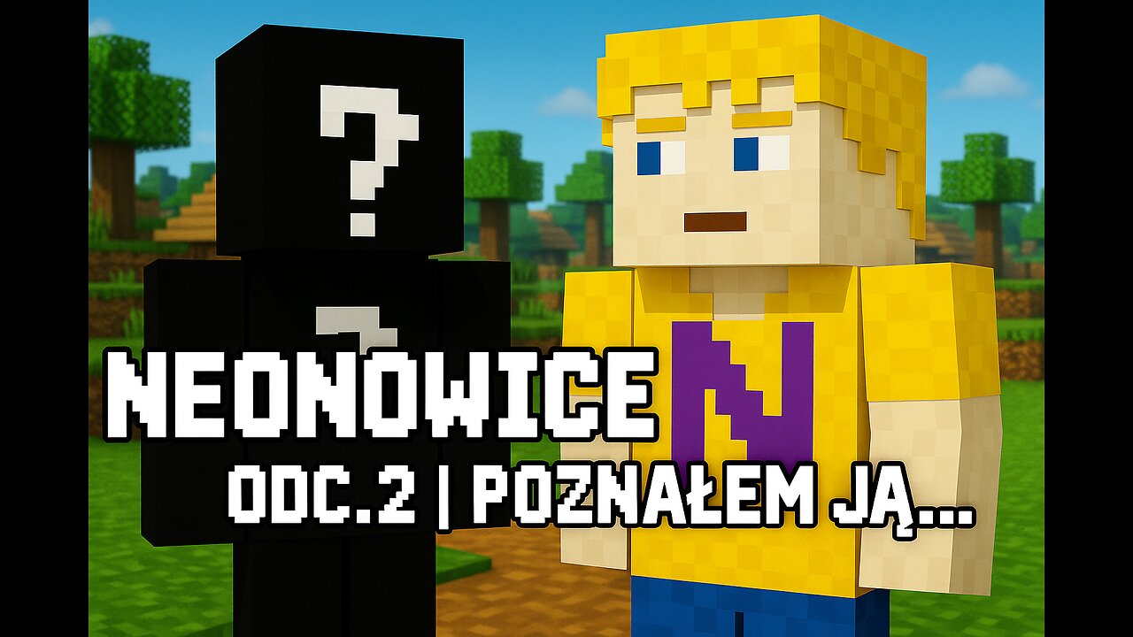 NEONOWICE | SEZION 1 | ODC.2 | POZNAŁEM JĄ