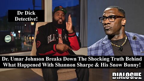 Umar Johnson Breaks Down The Shocking Truth Behind What Happened w/ Shannon Sharpe & His Snow Bunny!
