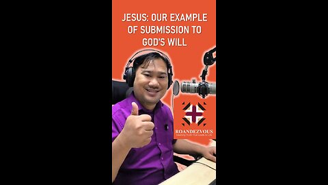 Submit to God's Will like Christ (Ptr. Nady Nacua)