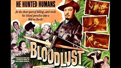 BLOODLUST 1961 Crazy Hunter Kidnaps People to Hunt Them on his Private Estate FULL MOVIE in HD