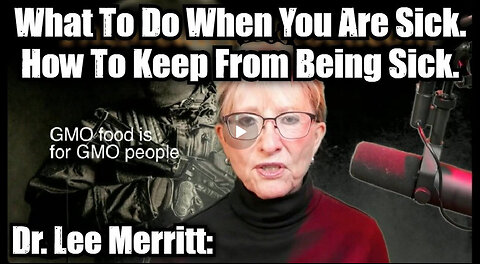 Dr. Lee Merritt: What To Do When You Are Sick. How To Keep From Being Sick.