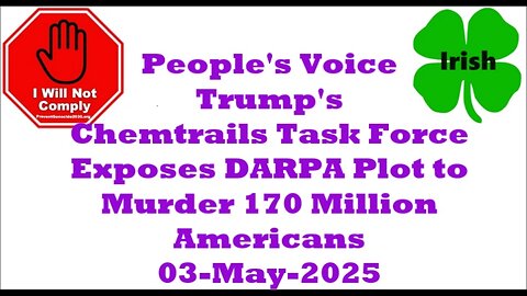 Trump's Chemtrails Task Force Exposes DARPA Plot to Murder 170 Million Americans 03-May-2025