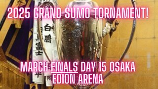 Sumo Nov Live Day 15 Osaka Japan! 大相撲LIVE 03月場所