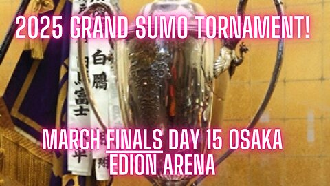 Sumo Nov Live Day 15 Osaka Japan! 大相撲LIVE 03月場所