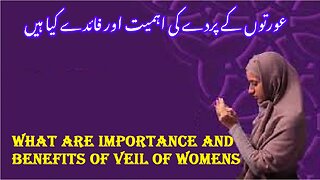 What Are Importance and Benefits of Veil of womens عورتوں کے پردے کی اہمیت اور فائدے کیا ہیں؟