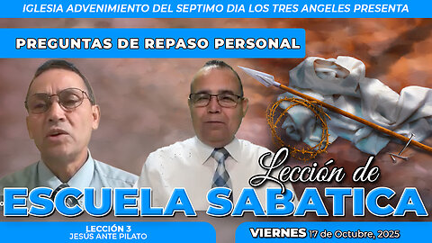 Viernes 17 de Octubre Lección de Escuela Sabática Pr. Orlando Enamorado