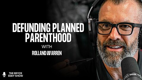 Roland Warren: Defunding Planned Parenthood