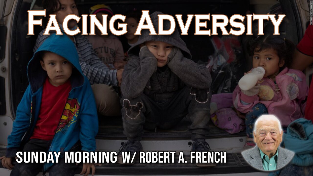Facing Adversity | Sunday Morning w/ Robert A. French