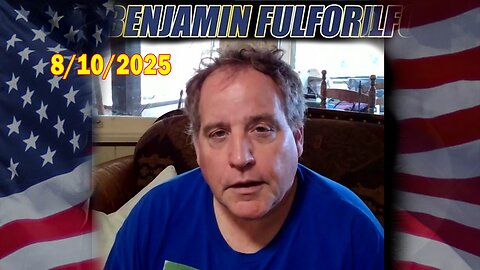 Benjamin Fulford Update Today Aug 10, 2025 - Benjamin Fulford