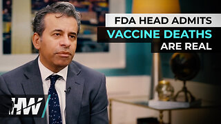 FDA HEAD ADMITS VACCINE DEATHS ARE REAL