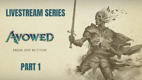Avowed | Livestream Let's Play Part 1