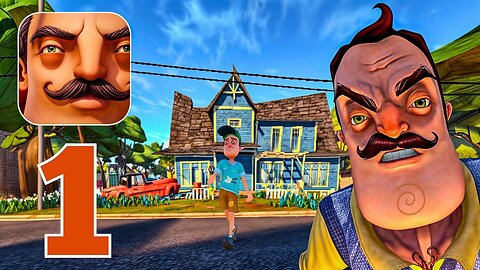 Hello Neighbor - Gameplay Walkthrough Part 1 - Act 1 (iOS, Android)