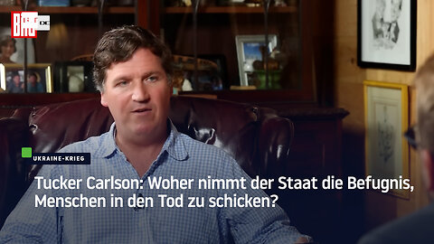 Tucker Carlson: Woher nimmt der Staat die Befugnis, Menschen in den Tod zu schicken?
