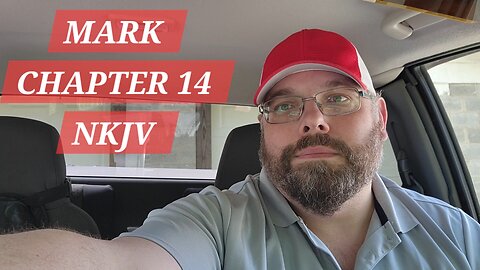 GOSPEL of MARK CHAPTER 14 NKJV