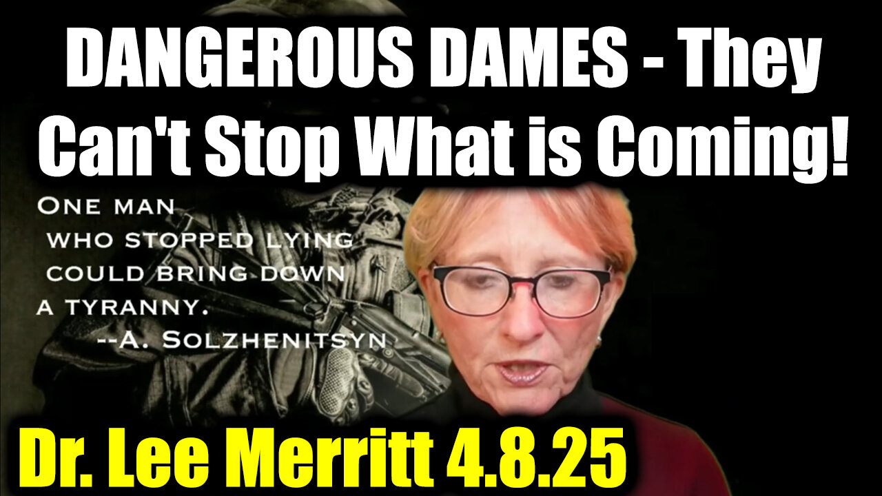 Dr. Lee Merritt DANGEROUS DAMES 4.8.25 - They Can't Stop What is Coming!