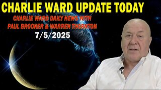CHARLIE WARD UPDATE TODAY July 5: "CHARLIE WARD DAILY NEWS WITH PAUL BROOKER & WARREN THORNTON"