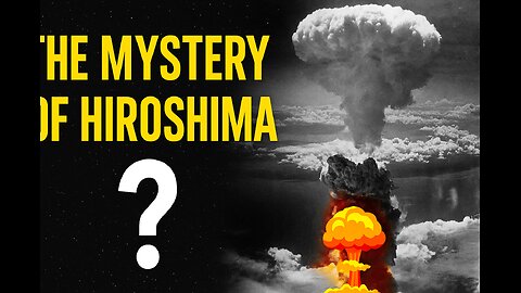 "Hiroshima: The Untold Mystery"!