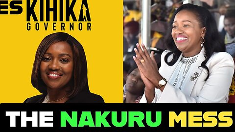 ​The Nakuru Mess - Governor Kihika Reveals Why She Needs a Second Term to Clean Up the Past.