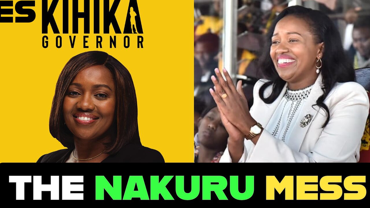 ​The Nakuru Mess - Governor Kihika Reveals Why She Needs a Second Term to Clean Up the Past.