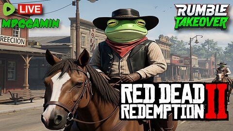 🔴LIVE - Red Dead Redemption 2 - Old West Friday Get Down!!! - #RumbleTakeover