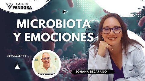 MICROBIOTA Y EMOCIONES con Johana Bejarano