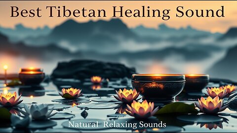 Best Tibetan Healing Sound 🕉️ 1 Hour | Natural Relaxing Sounds 🌿