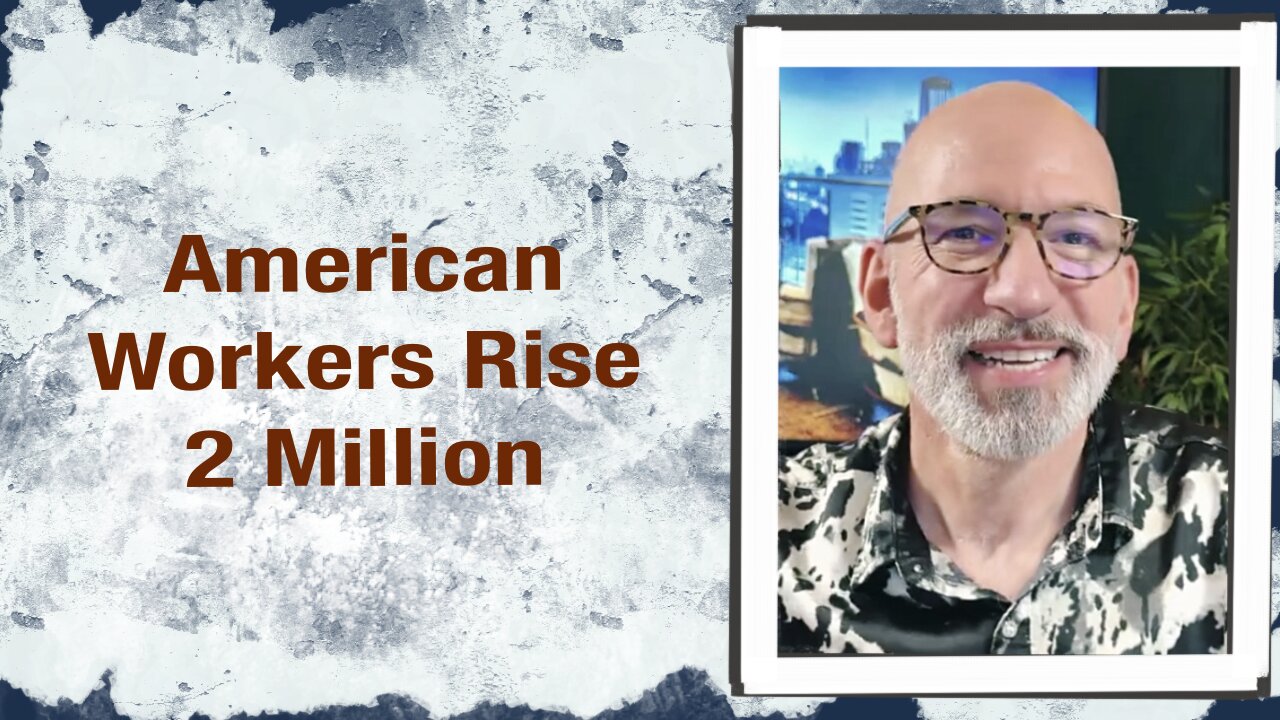American Workers Rise 2 Million