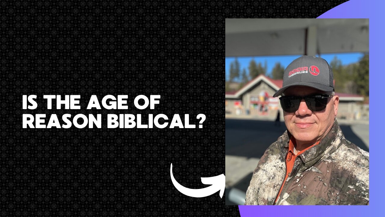 Is the Age of Reason Biblical?