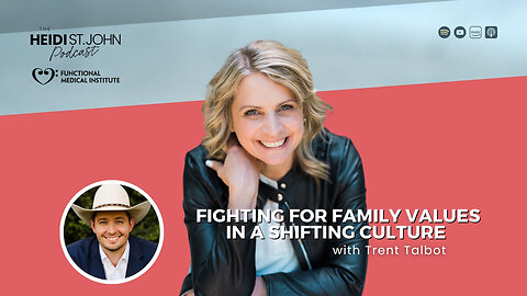 Fighting for Family Values in a Shifting Culture with Trent Talbot