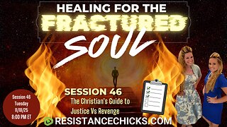 Healing For The Fractured Soul Session 46 | The Christian's Guide to Justice Vs Revenge