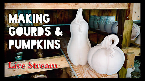Making Pumpkins & Gourds - live stream